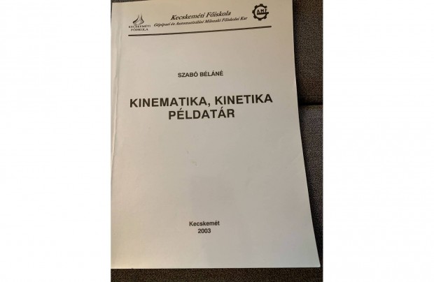 Kecskemti Fiskola - Szab Bln - Kinematika, kinetika pldatr