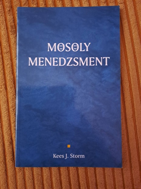 Kees J. Storm: Mosoly menedzsment