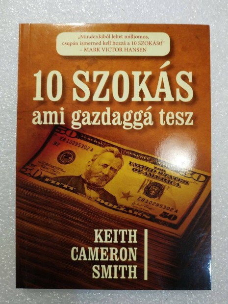 Keith Cameron Smith - 10 szoks ami gazdagg tesz