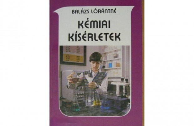 Kmiai ksrletek -Dr. Balzs Lrntn /7-8 o. tanulk rszre