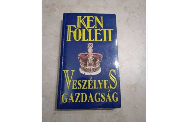 Ken Follett Veszlyes gazdagsg