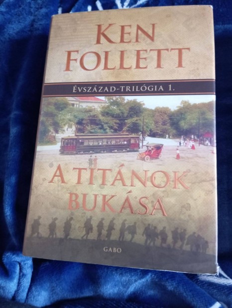 Ken Follett: A Titnok buksa (vszzad-trilgia 1.)