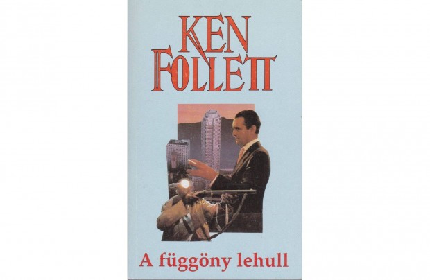 Ken Follett: A fggny lehull