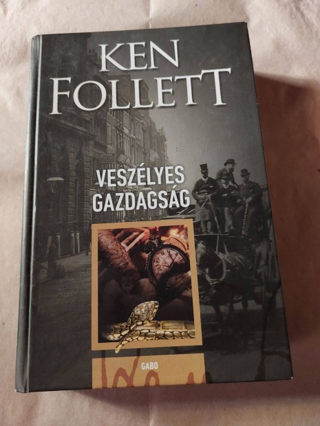 Ken Follett: Veszlyes gazdagsg