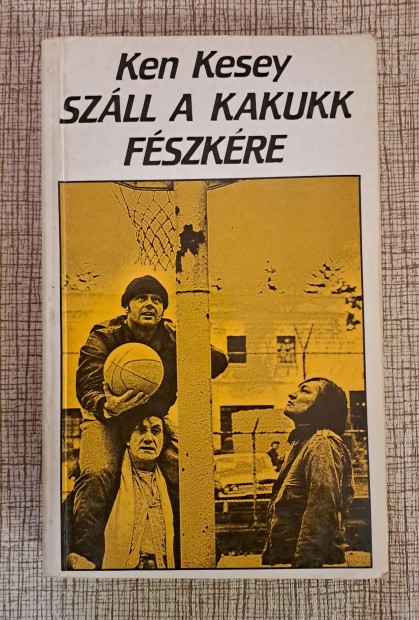 Ken Kesey: Szll a kakukk fszkre