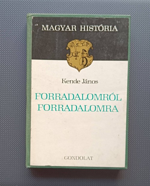 Kende Jnos - Forradalomrl forradalomra