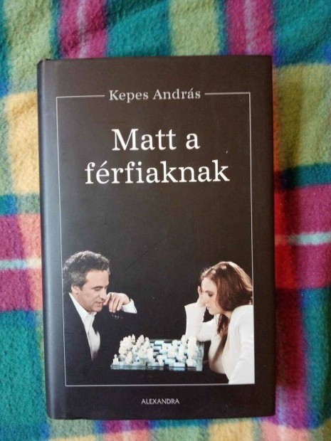 Kepes Andrs: Matt a frfiaknak