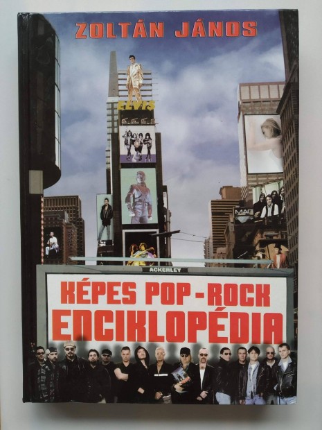 Kpes pop-rock enciklopdia - A-Z-ig - fotkkal - Zoltn Jnos