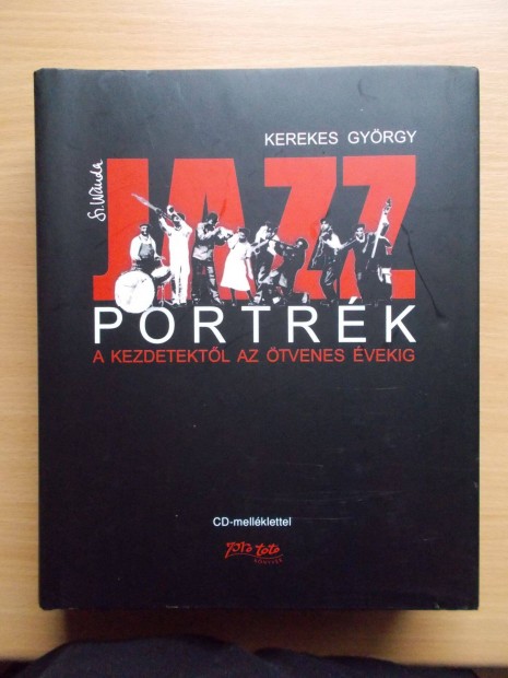 Kerekes Gyrgy, Jazz portrk - A kezdetektl az tvenes vekig