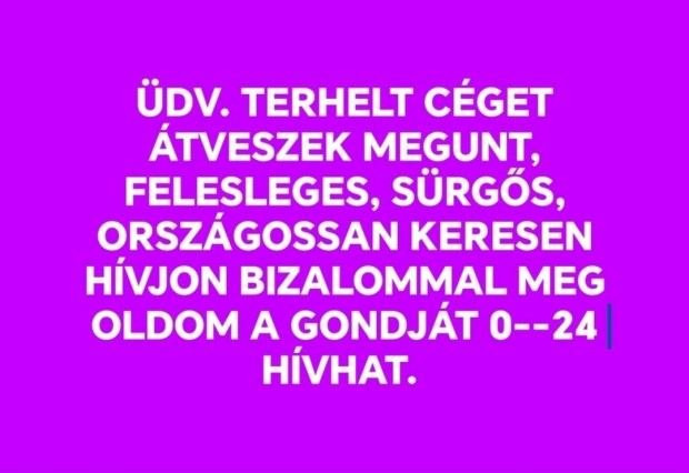 Keresek: Cget t veszek kft...... 