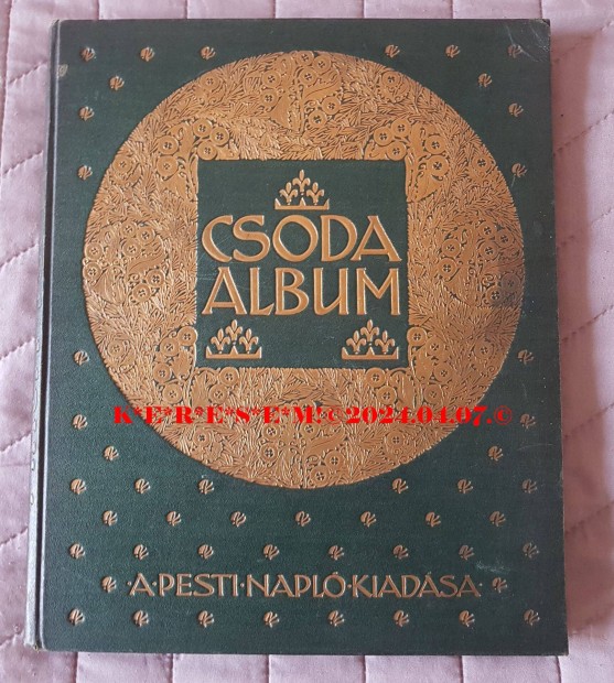 Keresek: Csoda Album - Szini Gyula Pesti napl kiadsa 1911-es antikvr knyvet