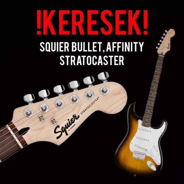 Keresek: Keresek Squier Bullet , Affinity stratocaster elektromos gitrt