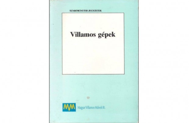 Keresek: Keresem: MVM Rt. Szakoktatsi Jegyzetek - Villamos Gpek