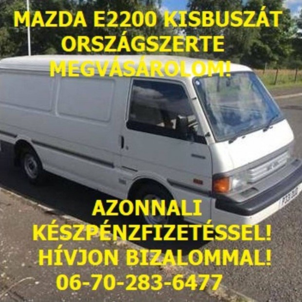 Keresek: Mazda E2200 E 2200 E-2200 kisteherautót keresek