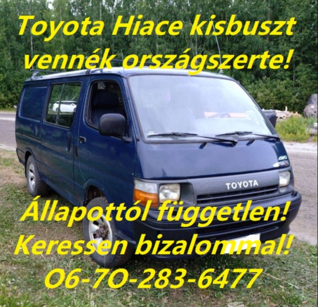 Keresek: Toyota Hiace H10, H11, H12 iránti érdeklődés évj, állapt nem akadály