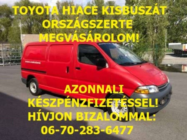 Keresek: Toyota Hiace Hi-ace Hi ace Hice hosszított kisteherautót keresek