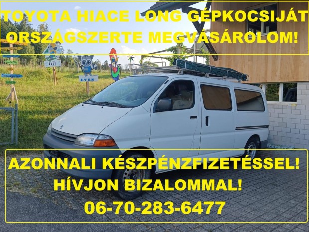 Keresek: Toyota Hiace Hi-ace Hi ace Hice hossztott kisteherautt keresek