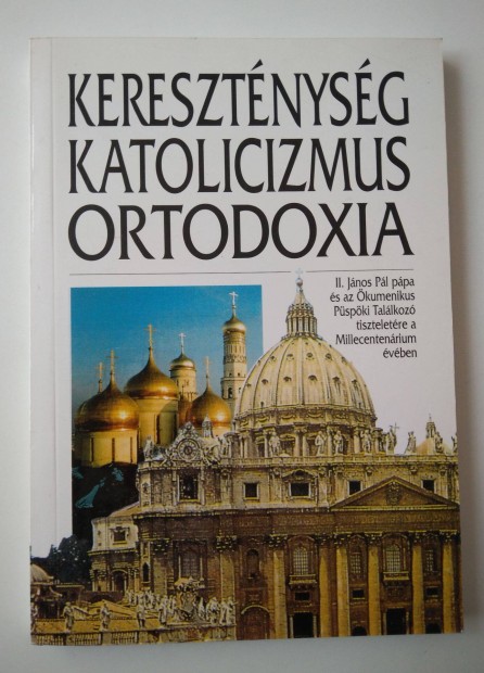 Keresztnysg - katolicizmus - ortodoxia II. Jnos Pl ppa s az ku
