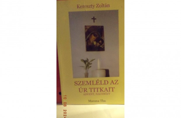 Kereszty Zoltn: Szemlld az r titkait