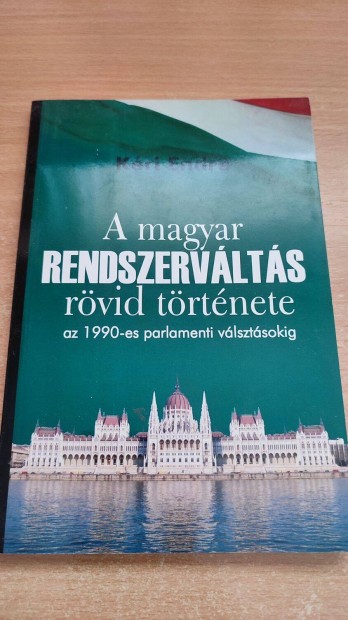 Kri Endre: A Magyar Rendszervlts Rvid Trtnete