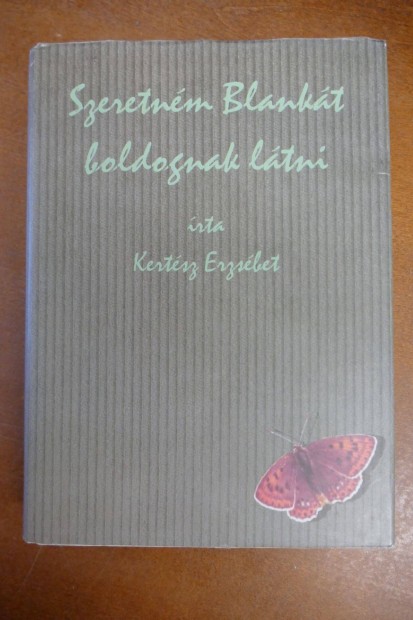 Kert�sz Erzs�bet- Szeretn�m Blank�t boldognak l�tni