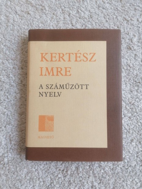 Kertsz Imre: A szmztt nyelv