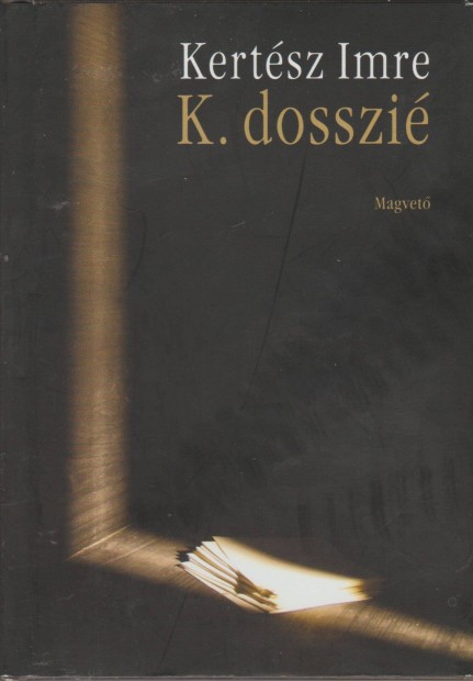Kertsz Imre: K. dosszi