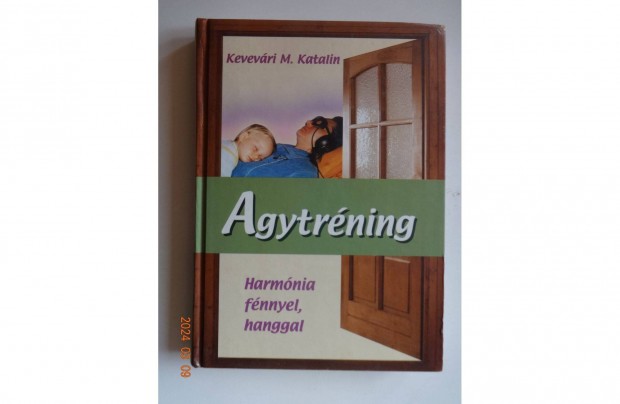 Kevevri M. Katalin: Agytrning - Harmnia fnnyel, hanggal