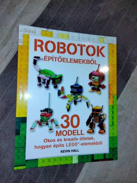 Kevin Hall LEGO - Robotok ptelemekbl