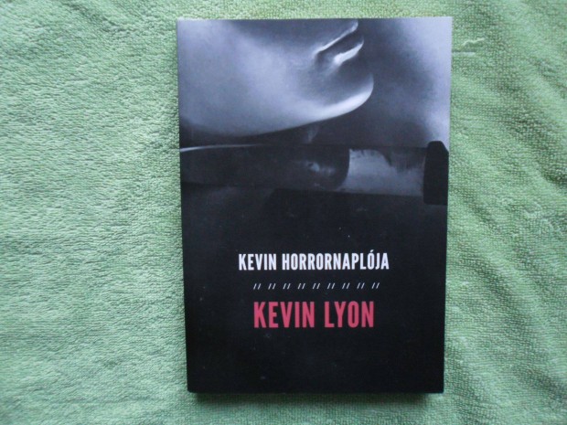 Kevin Lyon: Kevin horrornaplja /Magyar krimik/