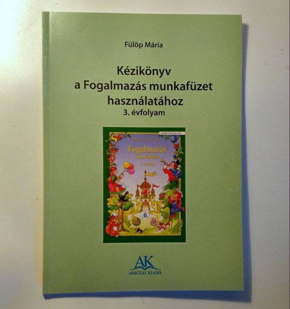 Kziknyv a Fogalmazs Munkafzet Hasznlathoz 3. (Flp Mria) 2010