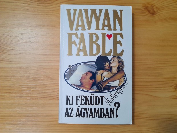 Ki fekdt az gyamban? (Vavyan Fable) szp llapot