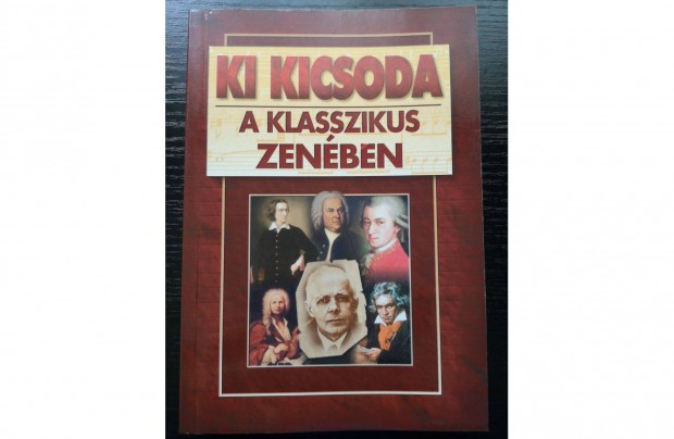 Ki kicsoda a klasszikus zenben