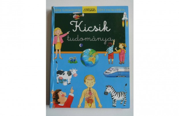 Kicsik Tudomnya - Kpes Tudomnytr - ismeretterjeszt knyv gyerekek