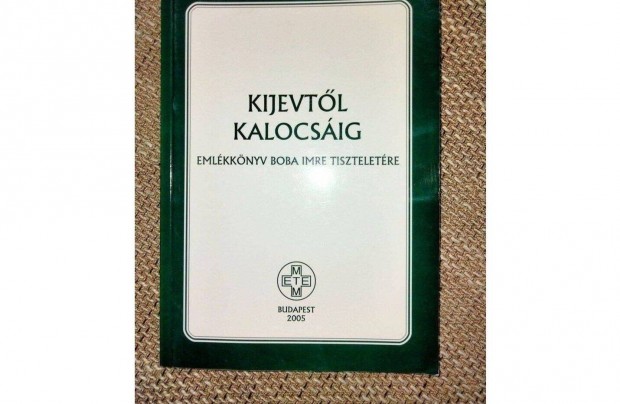 Kijevtl Kalocsig (Emlkknyv Boba Imre tiszteletre)