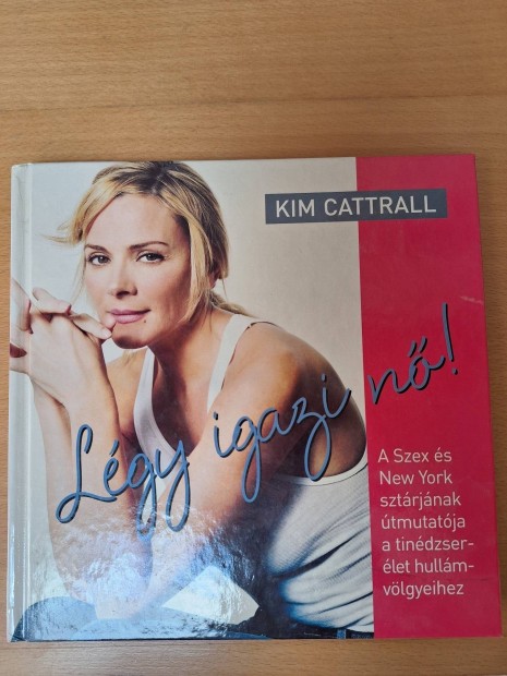 Kim Cattrall: Lgy igazi n!