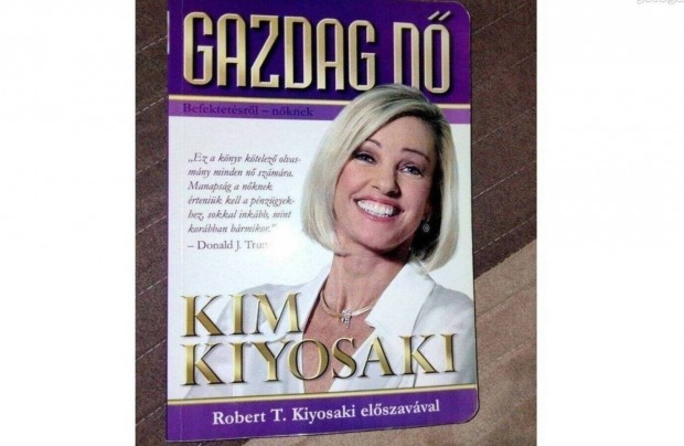 Kim Kiyosaki : Gazdag n Befektetsrl nknek