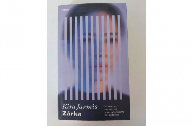 Kira Jarmis: Zrka (Hihetetlen esemnyek a hrmas szm ni cellban)