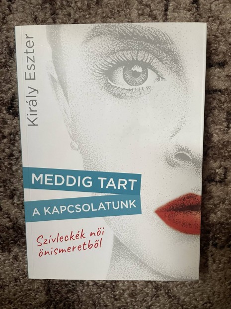 Kirly Eszter: Meddig tart a kapcsolatunk