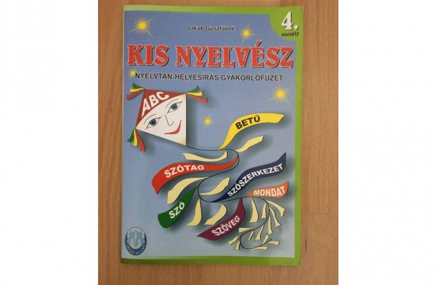 Kis nyelvsz nyelvtan-helyesrs gyakorlfzet 4. osztly