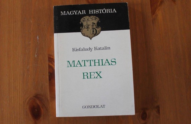 Kisfaludy Katalin - Matthias Rex