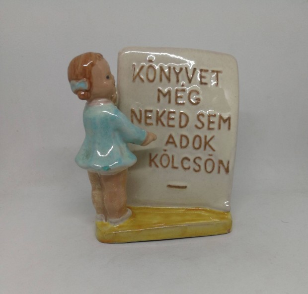 Kislny porceln kermia "Knyvet Mg Neked SEM Adok Klcsn"!