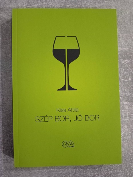 Kiss Attila - Szép bor, jó bor