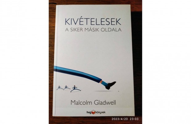 Kivtelesek - A siker msik oldala Malcolm Gladwell