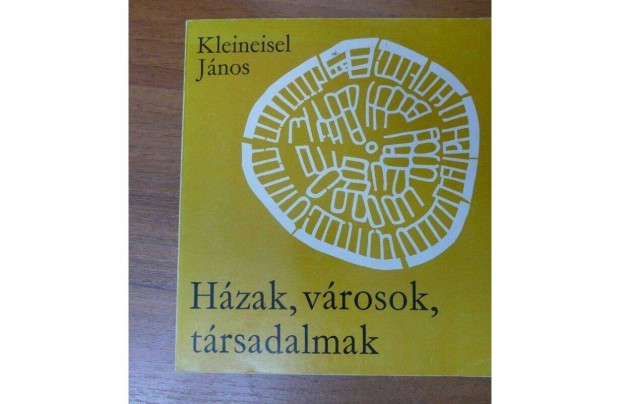 Kleineisel Jnos: Hzak, vrosok, trsadalmak