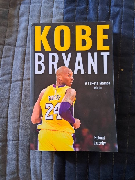Kobe Bryant - A fekete mamba lete