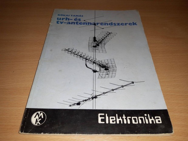 Kkai Tams - URH- s TV-antennarendszerek - 1982 - Elektronika