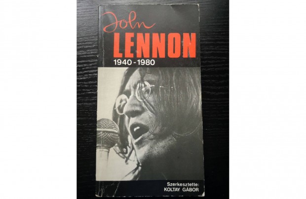 Koltay Gbor: John Lennon 1940-1980