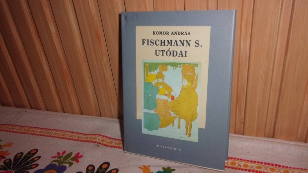 Komor Andrs Fischmann S. utdai