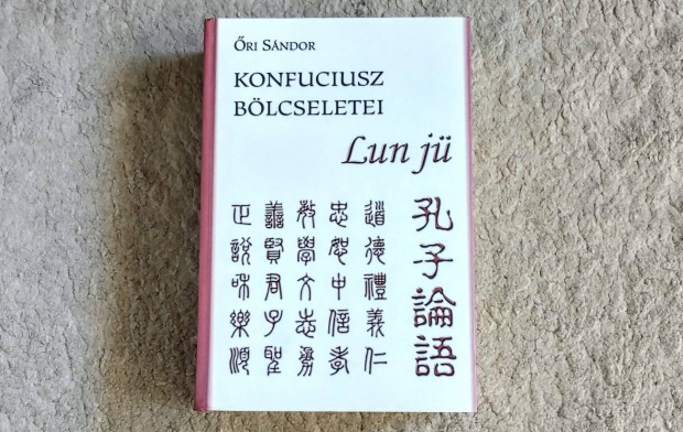 Konfuciusz blcseletei - Lun j - ri Sndor